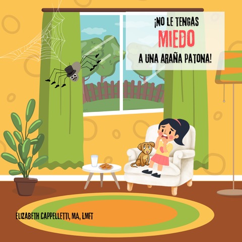 ¡No le tengas miedo a una araña patona! — portada del libro en español de Elizabeth Cappelletti